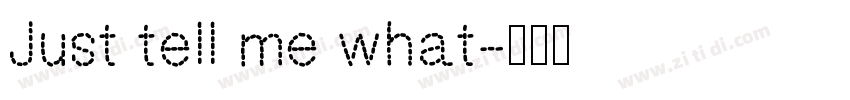 Just tell me what字体转换